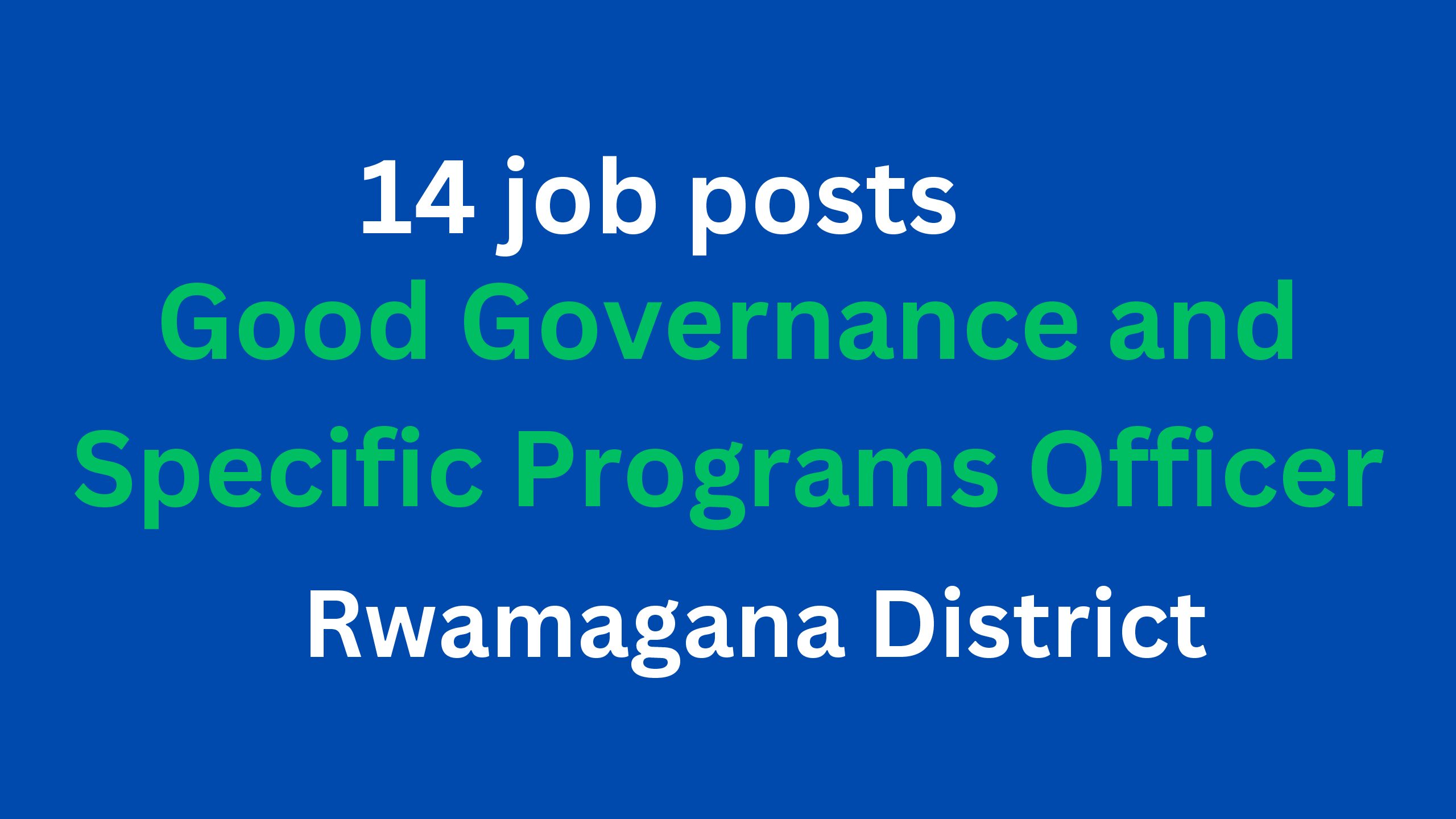 14 job posts of Good Governance and Specific Programs Officer at Rwamagana District