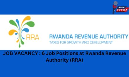 JOB VACANCY : 6 Job Positions at Rwanda Revenue Authority (RRA)