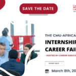 Annual Internship and Career Fair on March 8th from 9am to 3pm at the CMU-Africa